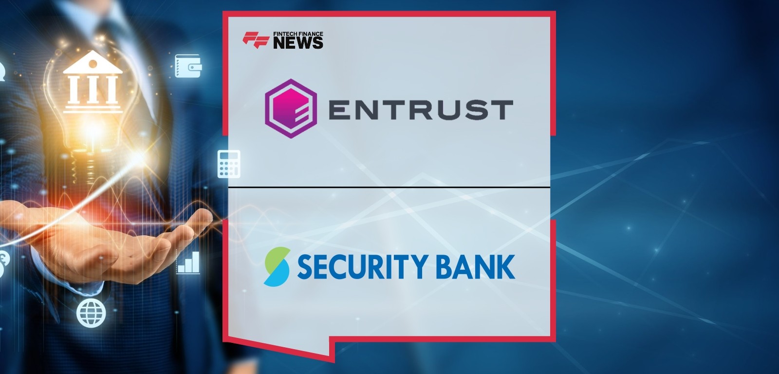 Security Bank Partners with Entrust to Elevate Digital Onboarding Experience