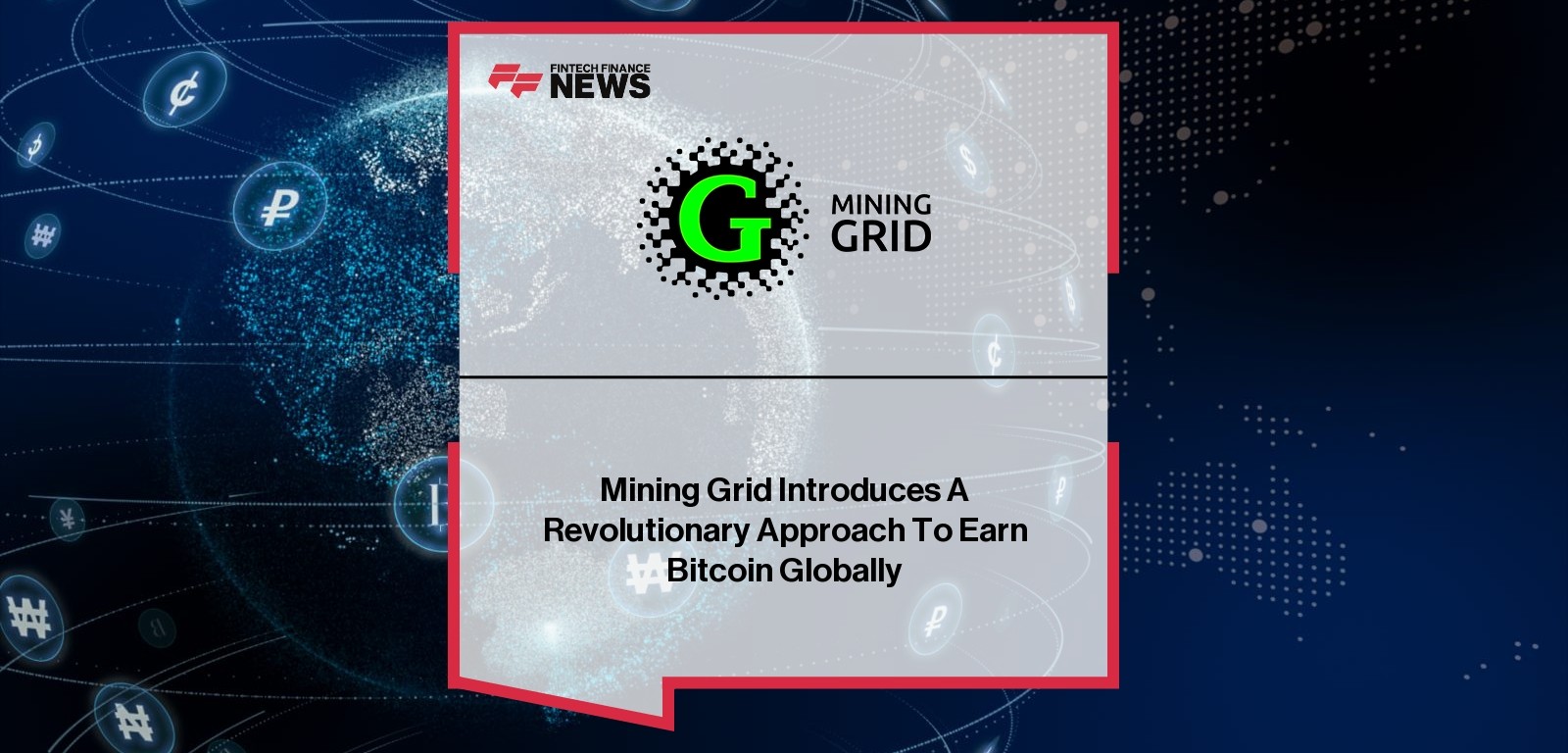Mining Grid Introduces A Revolutionary Approach To Earn Bitcoin Globally
