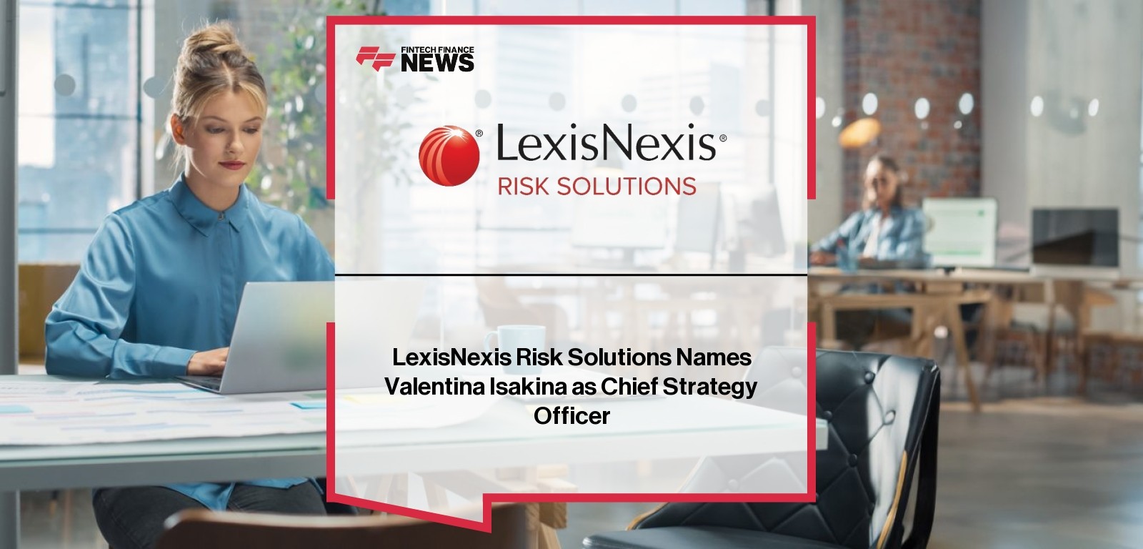 LexisNexis Risk Solutions Names Valentina Isakina as Chief Strategy Officer