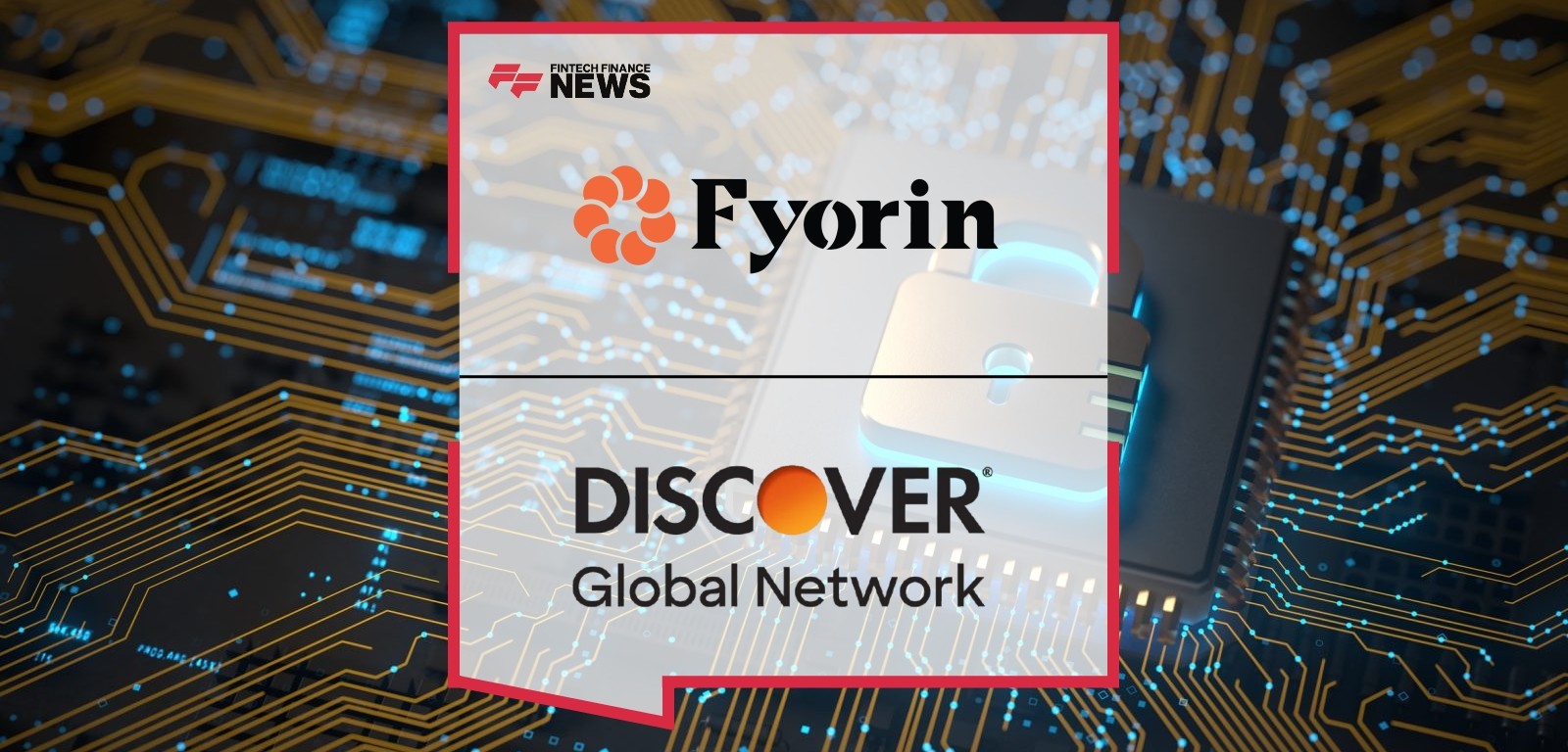 Fyorin and Discover® Global Network Sign Agreement to Enhance Global Card Payments