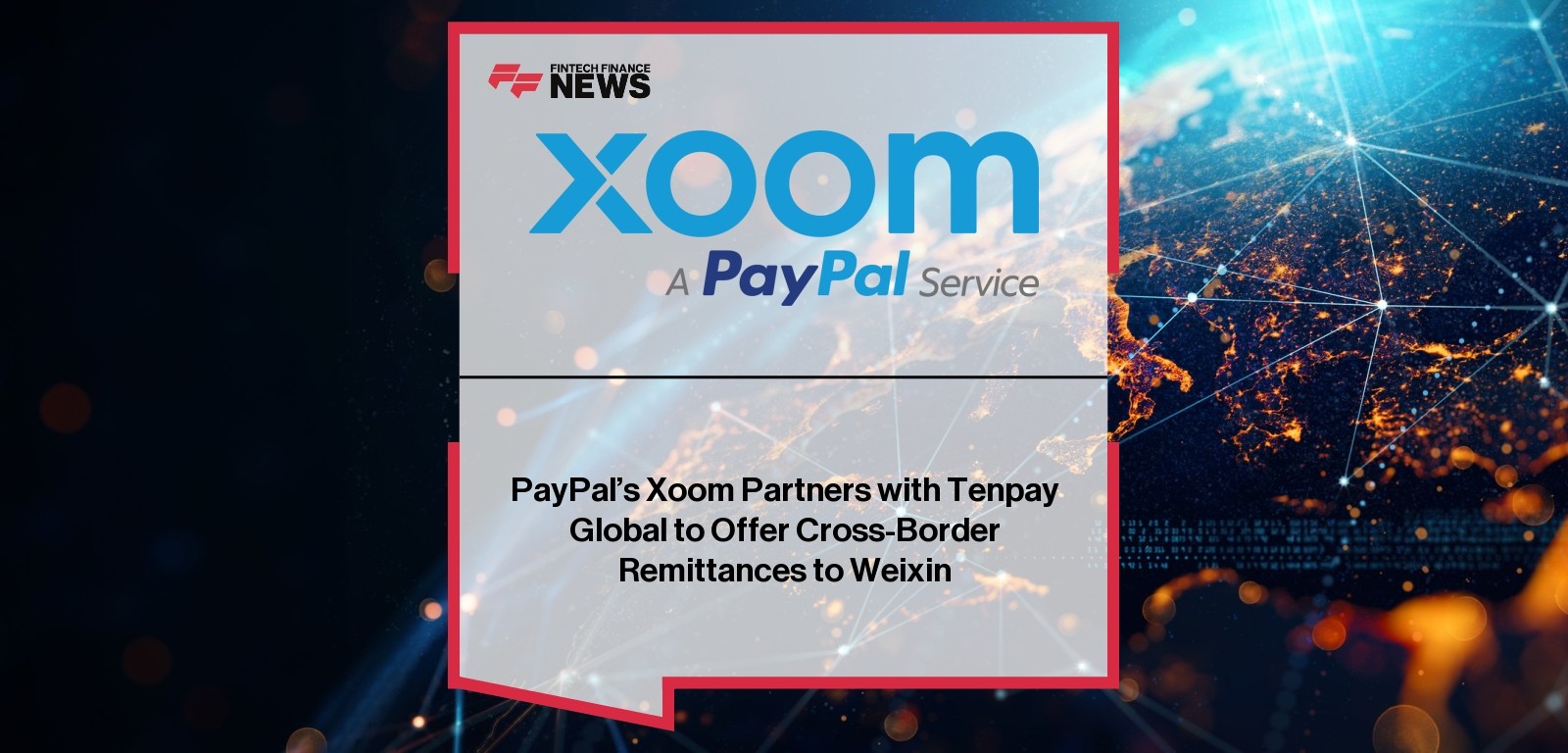 PayPal's Xoom Partners with Tenpay Global to Offer Cross-Border Remittances to Weixin