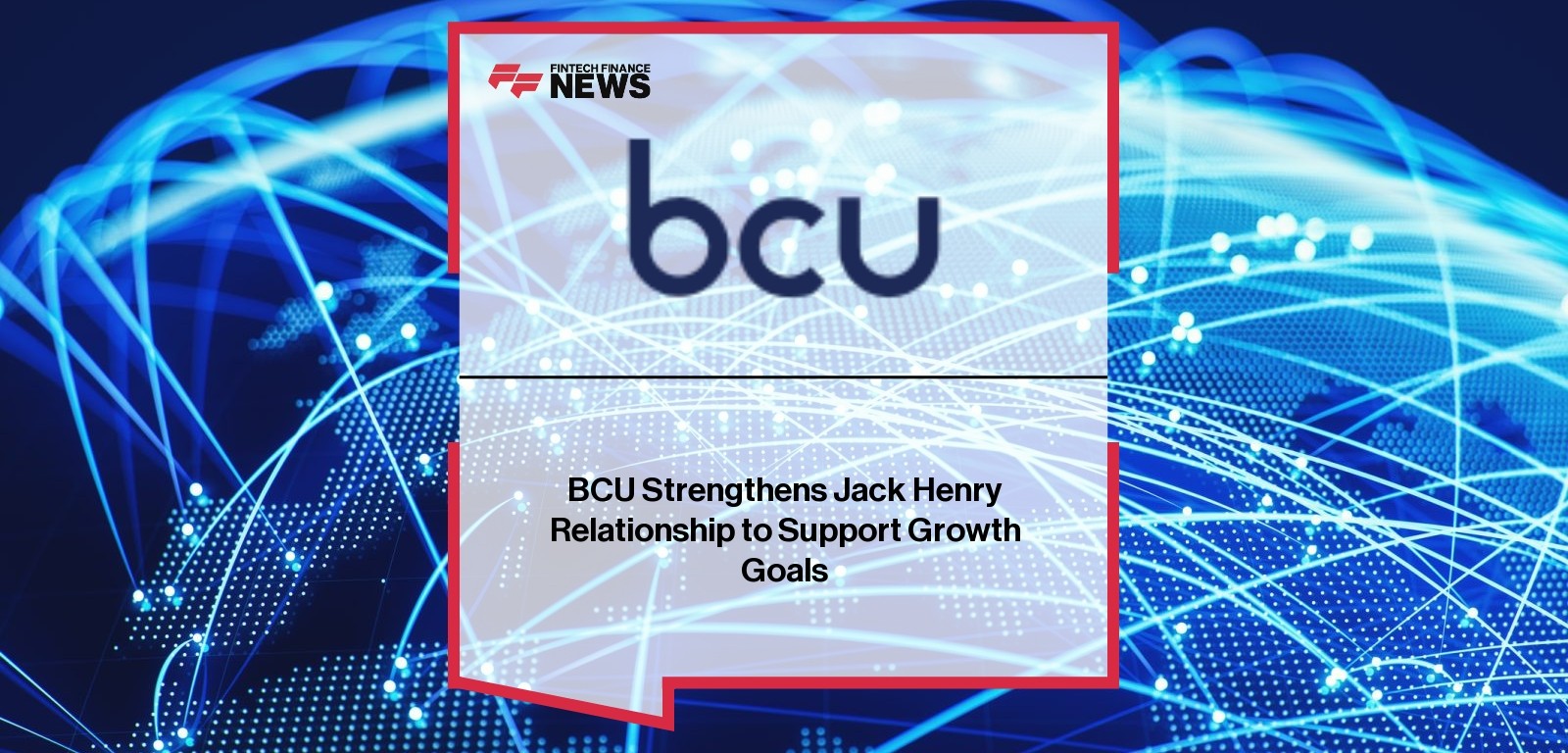 BCU Strengthens Jack Henry Relationship to Support Growth Goals