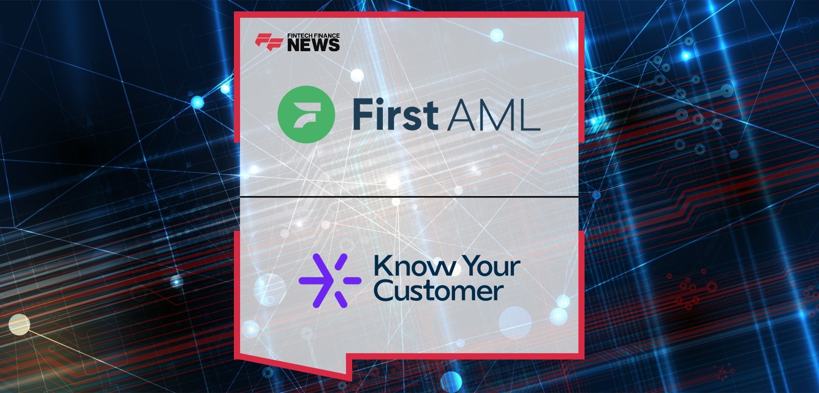 First AML and Know Your Customer Announce Strategic Partnership to Tackle Global KYB Compliance Challenges