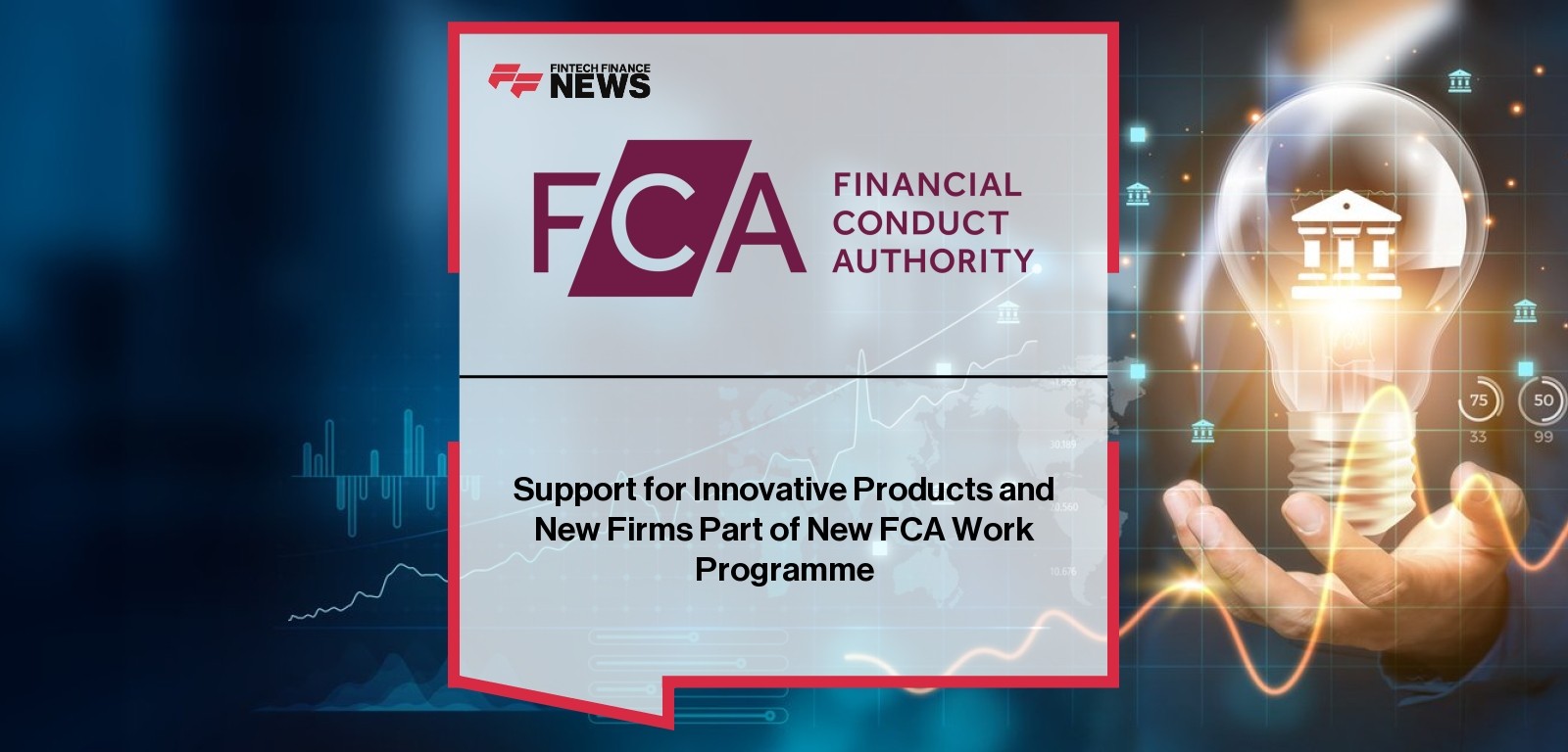 Support for Innovative Products and New Firms Part of New FCA Work Programme