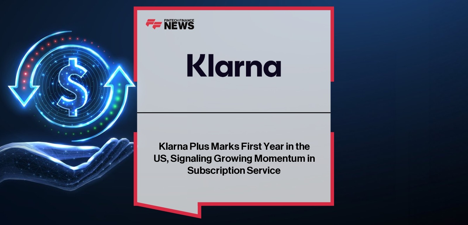Klarna Plus Marks First Year in the US, Signaling Growing Momentum in Subscription Service