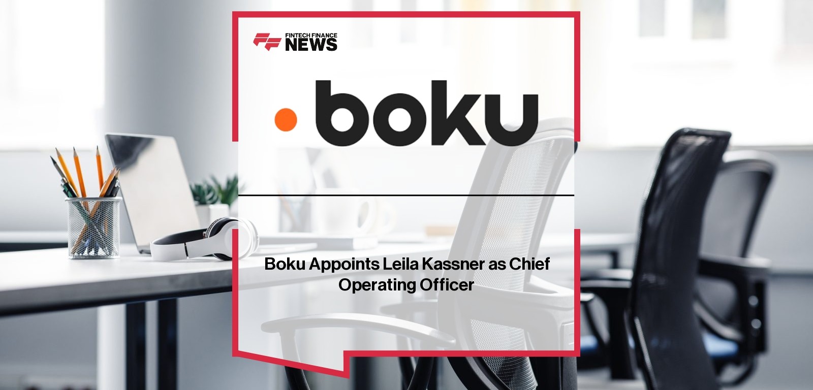 Boku Appoints Leila Kassner as Chief Operating Officer