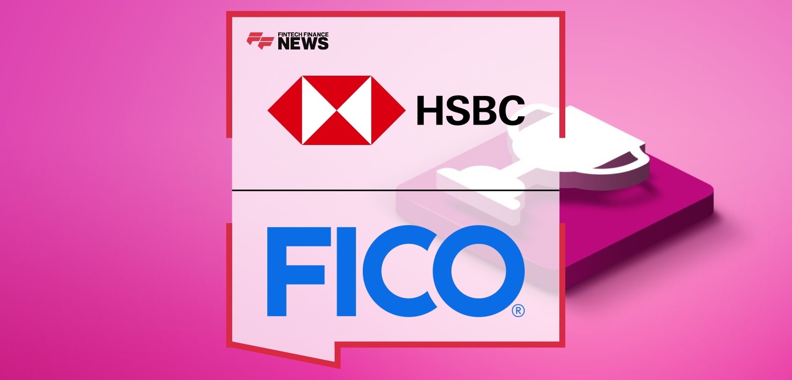HSBC UK and FICO Win FSTech Award for Best Use of Data Analytics