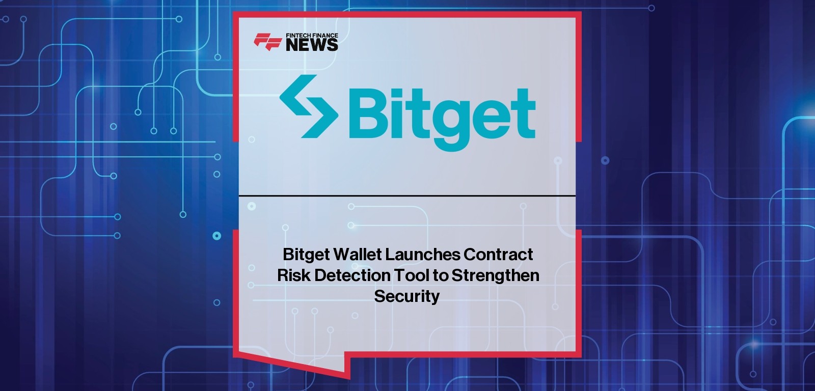 Bitget Wallet Launches Contract Risk Detection Tool to Strengthen Security