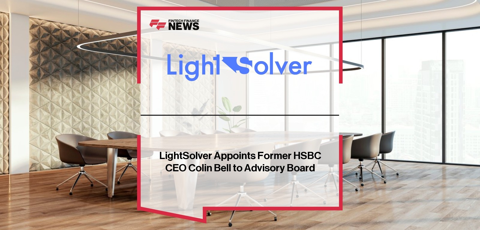LightSolver Appoints Former HSBC CEO Colin Bell to Advisory Board