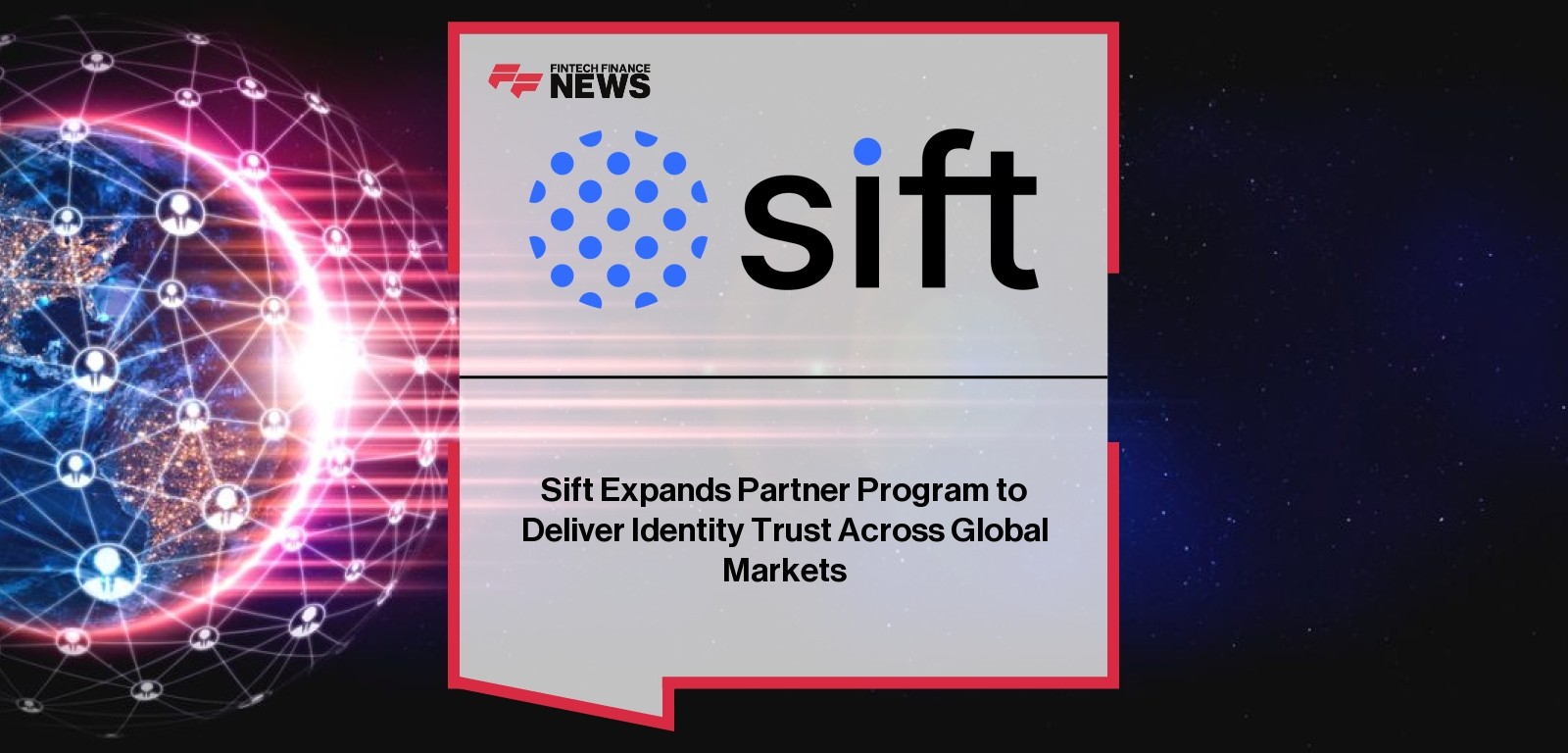 Sift Expands Partner Program to Deliver Identity Trust Across Global Markets