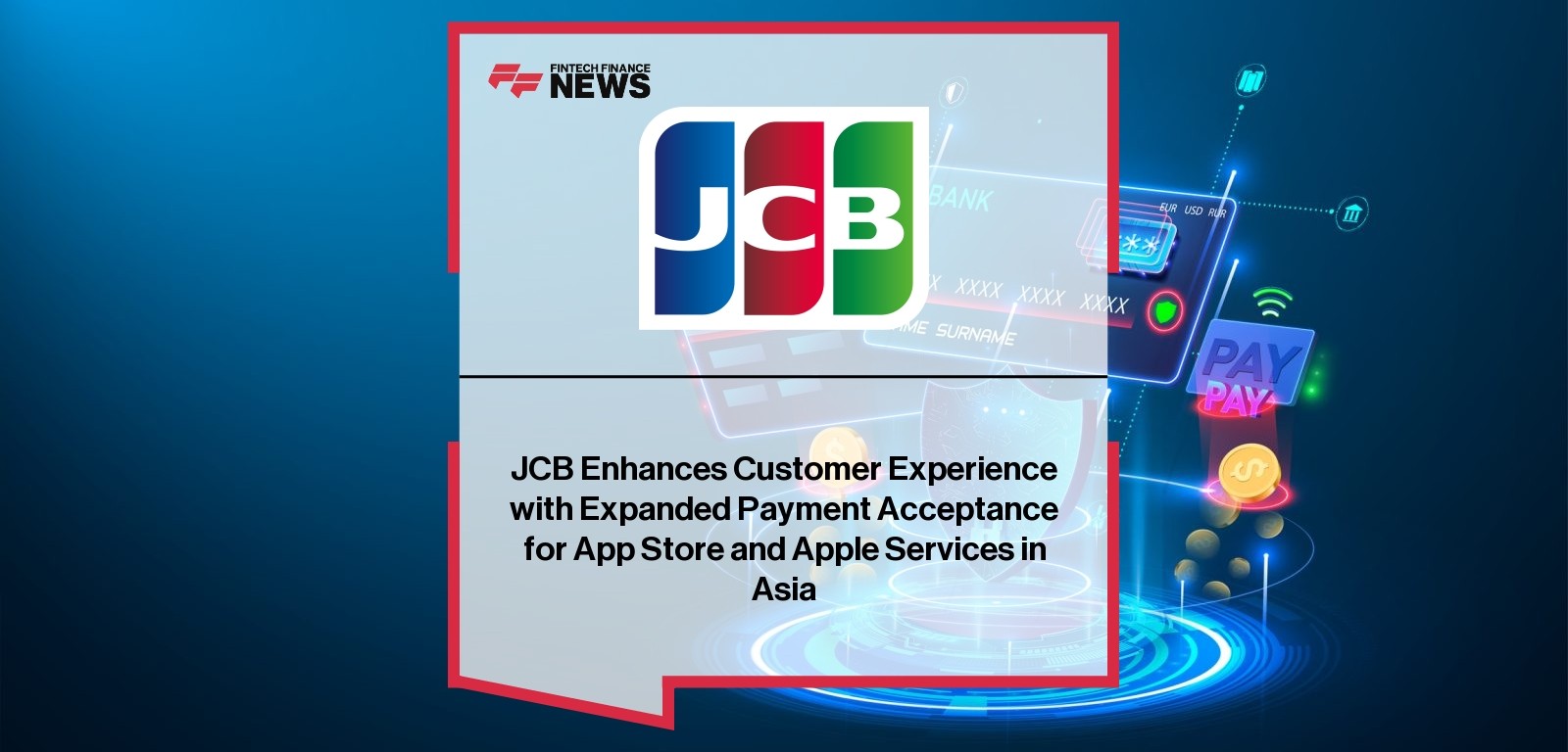 JCB Enhances Customer Experience with Expanded Payment Acceptance for App Store and Apple Services in Asia