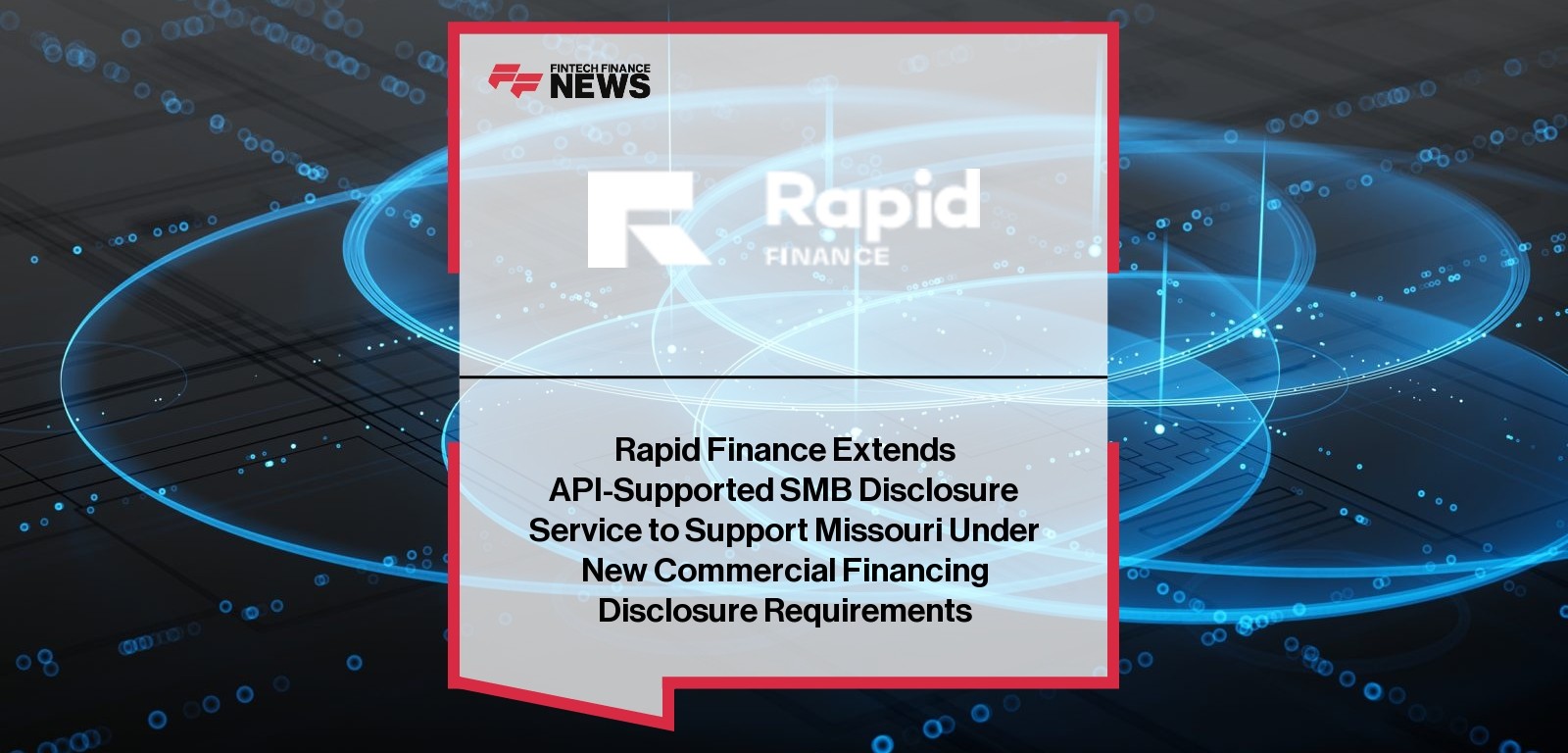 Rapid Finance Extends API-Supported SMB Disclosure Service to Support Missouri Under New Commercial Financing Disclosure Requ