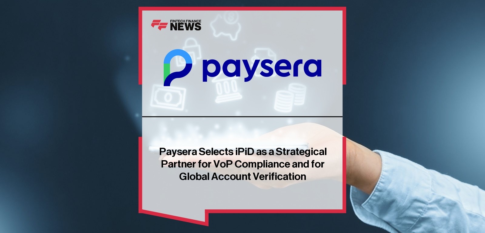 Paysera Selects iPiD as a Strategical Partner for VoP Compliance and for Global Account Verification