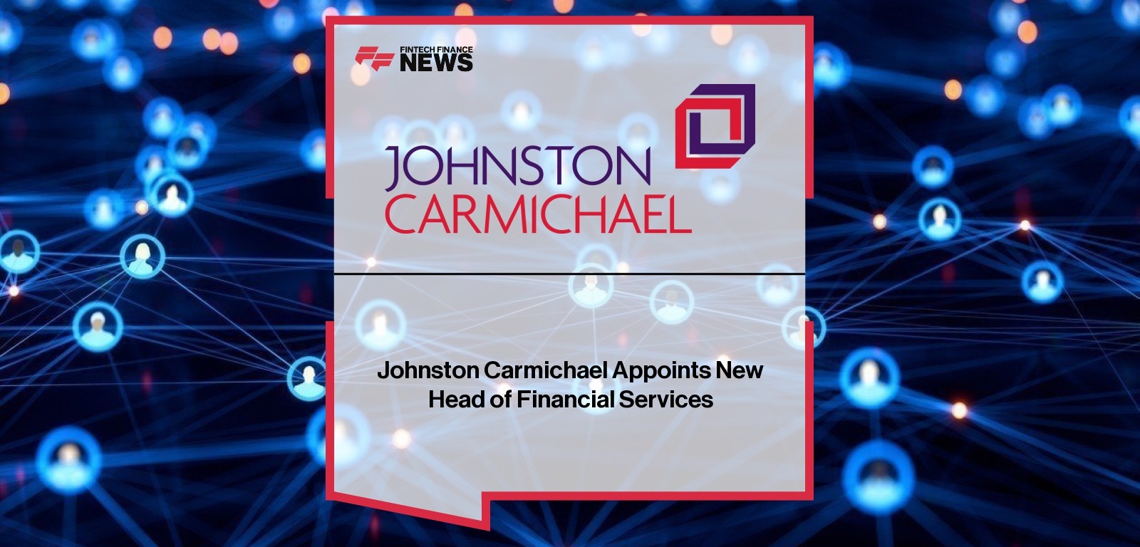 Johnston Carmichael Appoints New Head of Financial Services