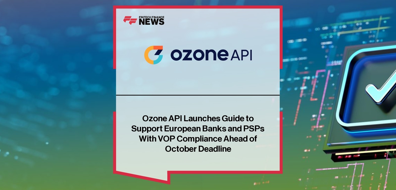 Ozone API Launches Guide to Support European Banks and PSPs With VOP Compliance Ahead of October Deadline