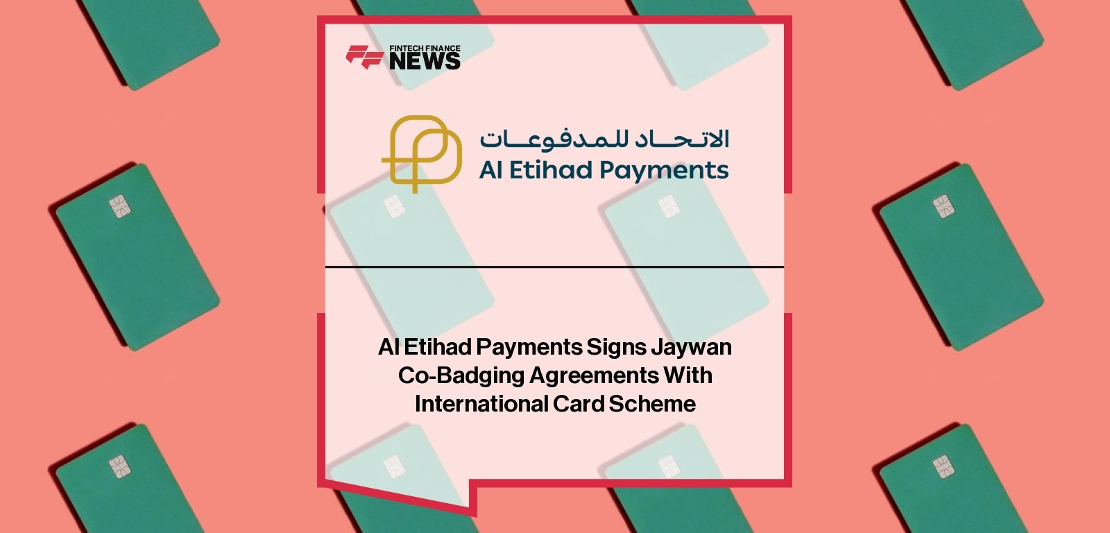 Al Etihad Payments Signs Jaywan Co-Badging Agreements With International Card Scheme