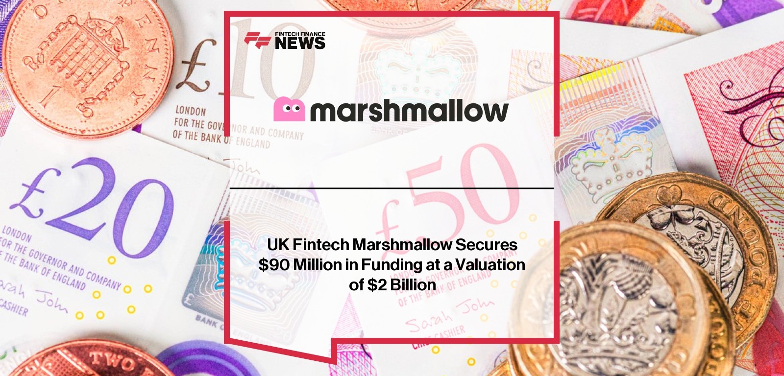 UK Fintech Marshmallow Secures $90 Million in Funding at a Valuation of $2 Billion