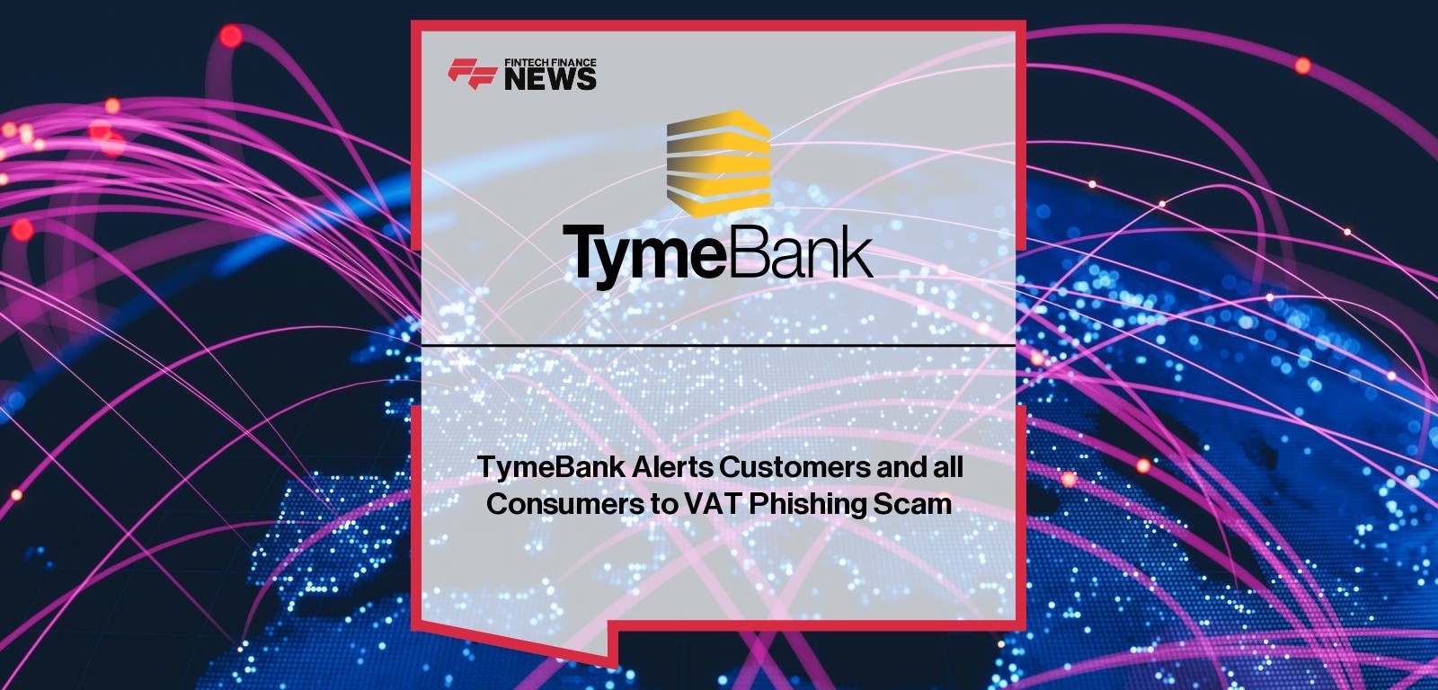 TymeBank Alerts Customers and all Consumers to VAT Phishing Scam