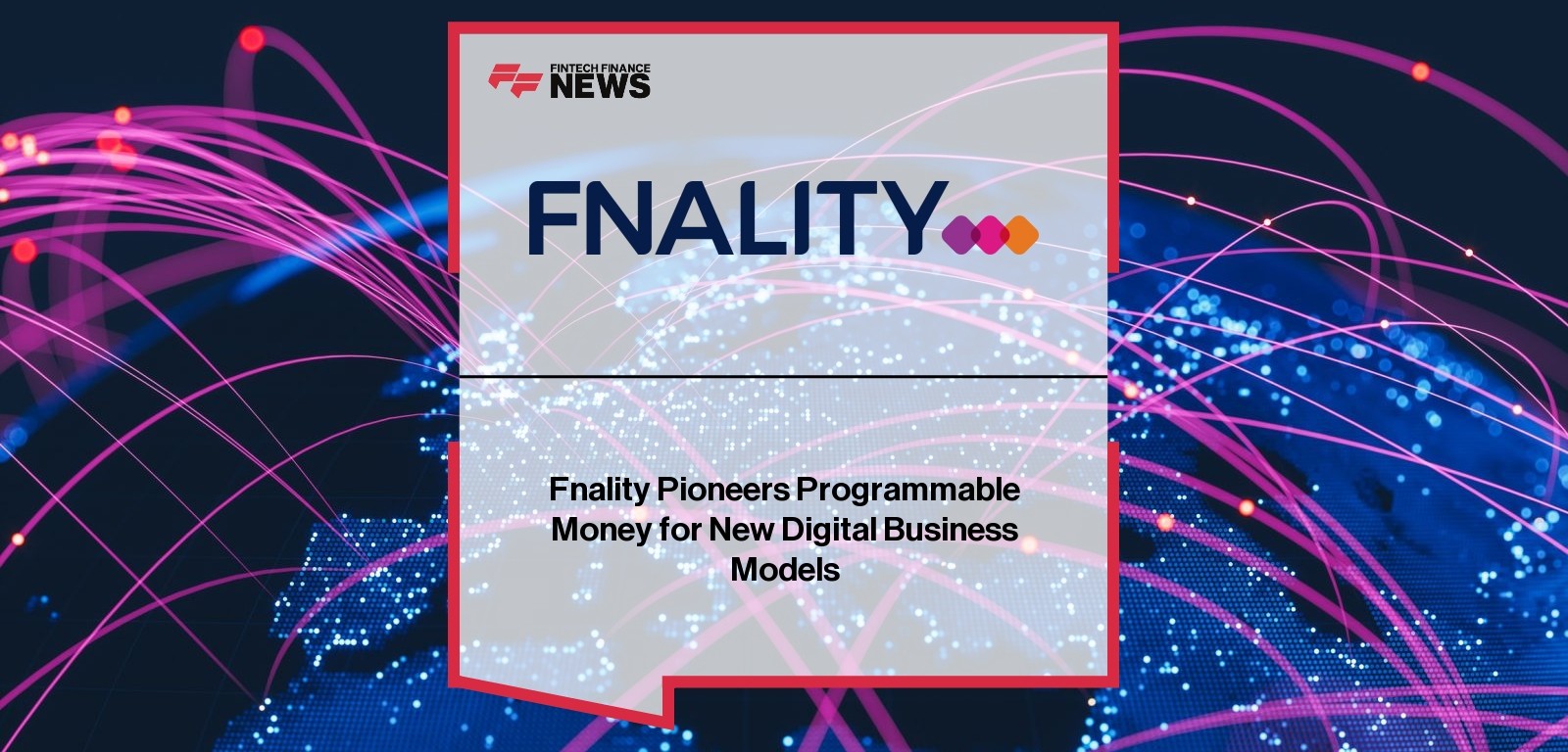 Fnality Pioneers Programmable Money for New Digital Business Models