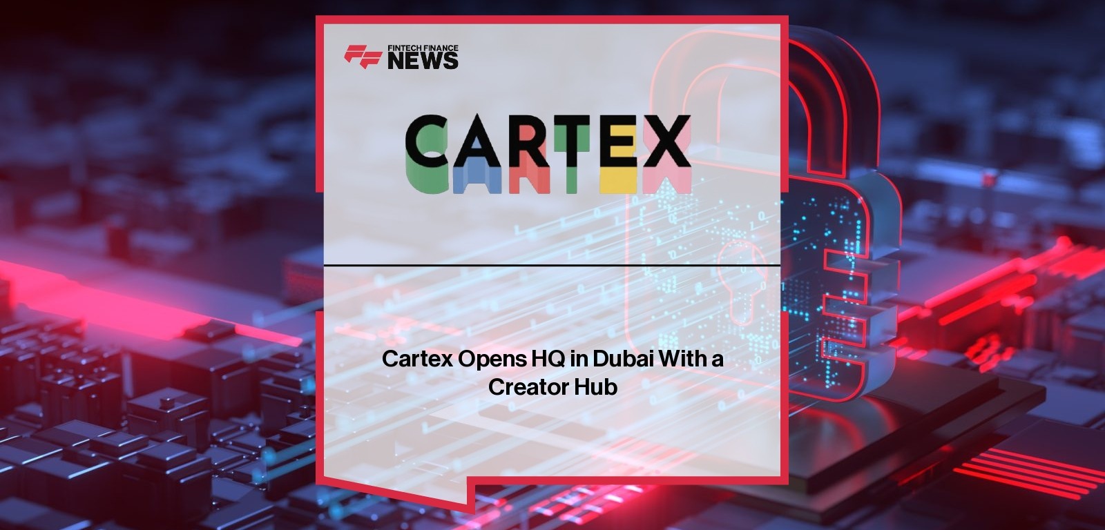 Cartex Opens HQ in Dubai With a Creator Hub