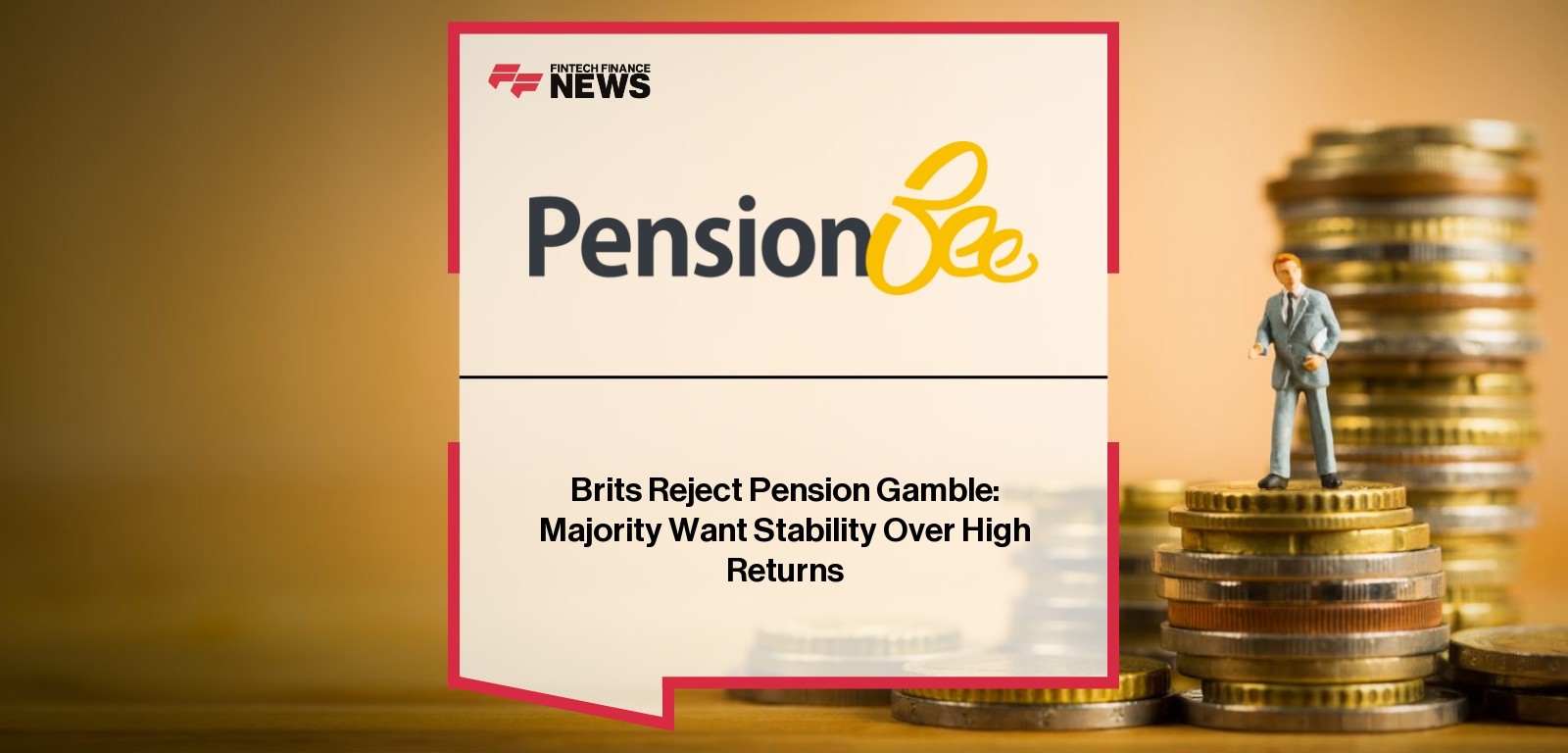 Brits Reject Pension Gamble: Majority Want Stability Over High Returns