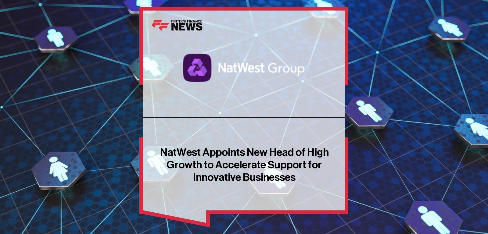 NatWest Appoints New Head of High Growth to Accelerate Support for Innovative Businesses