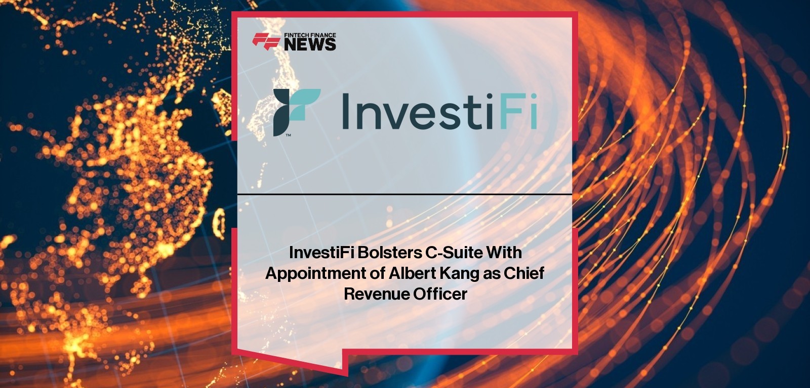 InvestiFi Bolsters C-Suite With Appointment of Albert Kang as Chief Revenue Officer