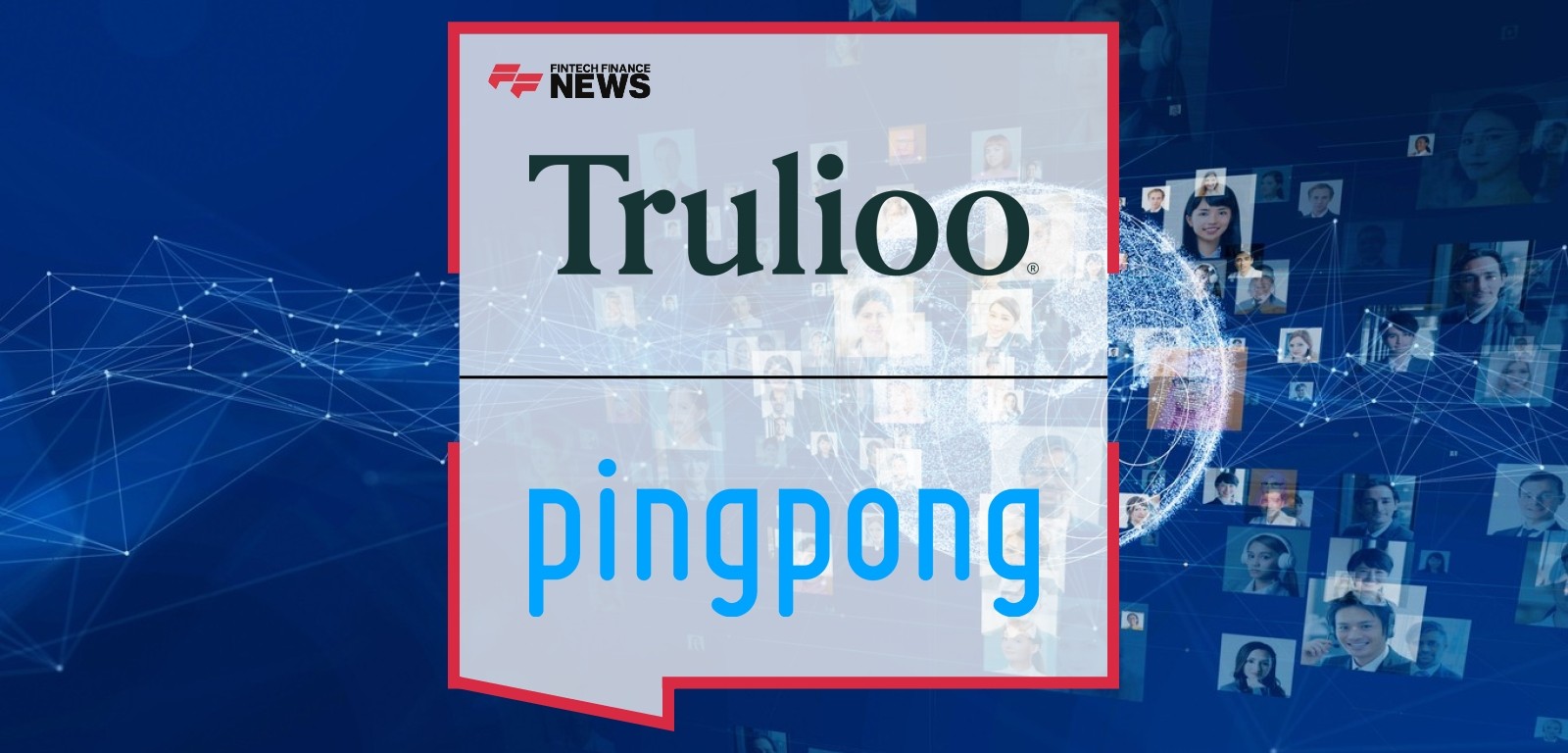 PingPong Payments Partners With Trulioo for Global Business Verification