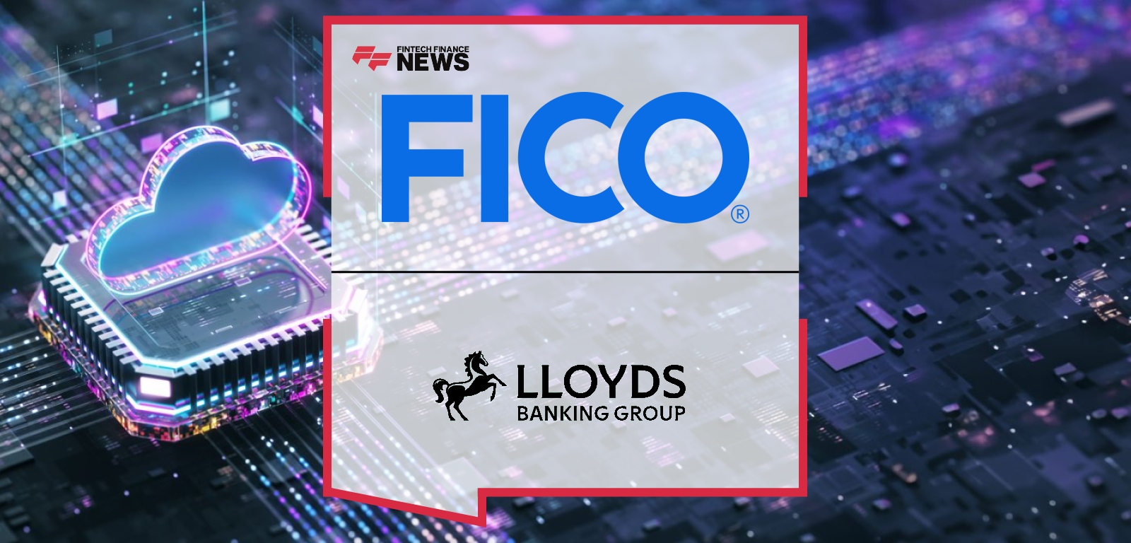 FICO Platform Helps Lloyds Banking Group Say Yes to More Customers