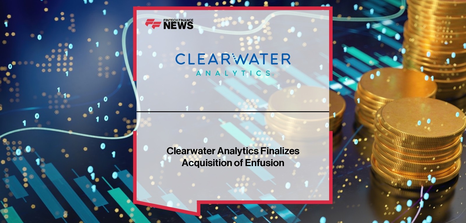 Clearwater Analytics Finalizes Acquisition of Enfusion