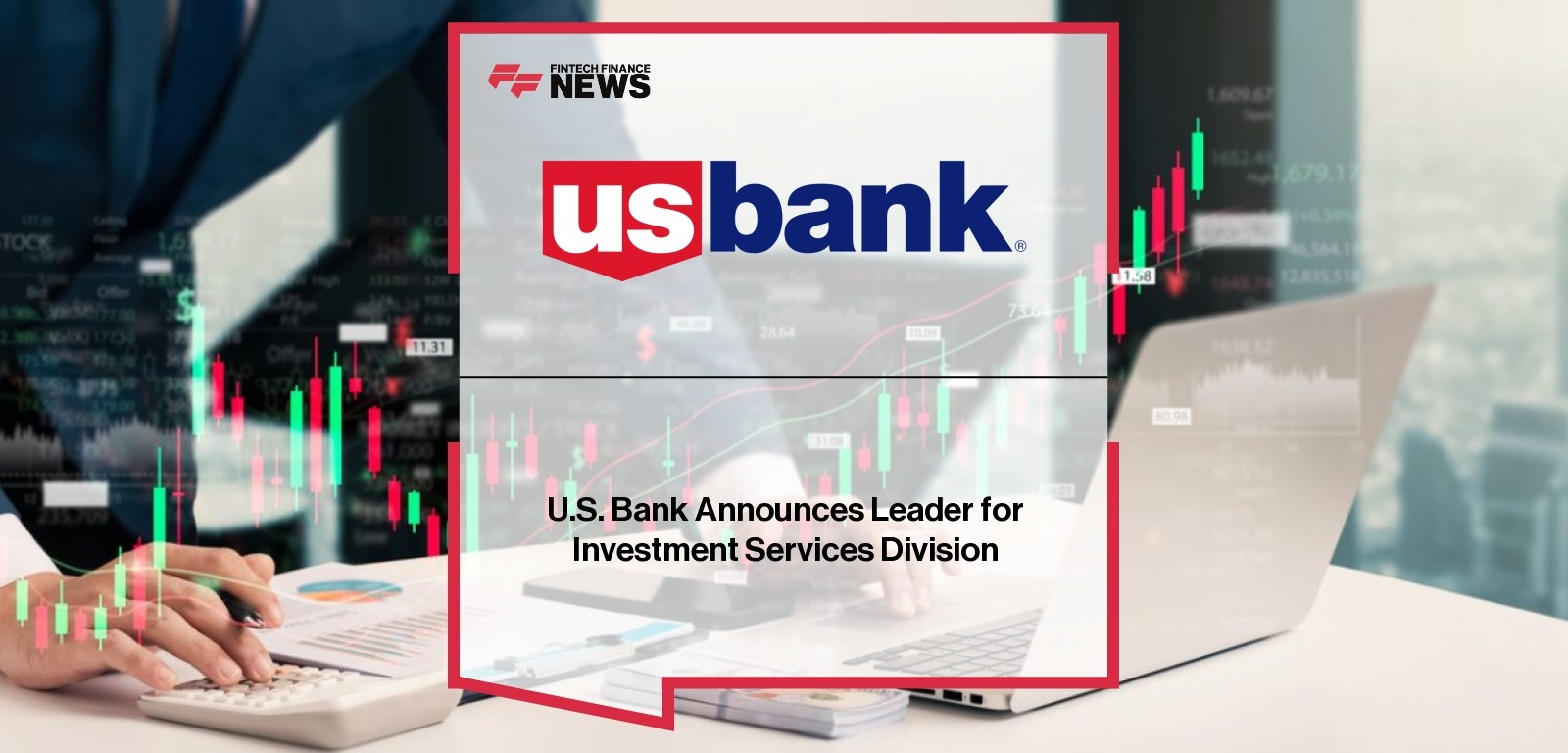 U.S. Bank Announces Leader for Investment Services Division
