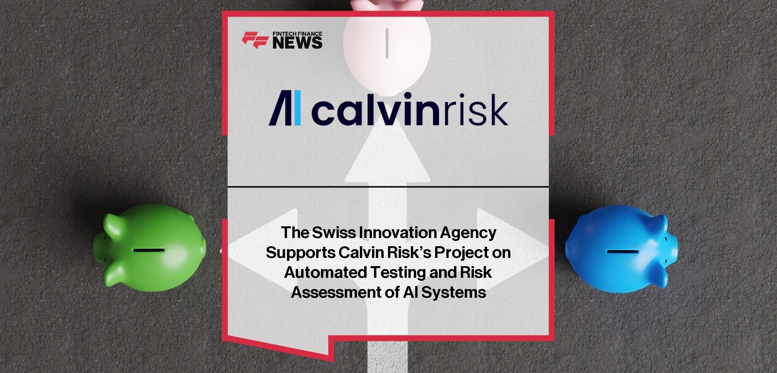 The Swiss Innovation Agency Supports Calvin Risk’s Project on Automated Testing and Risk Assessment of AI Systems