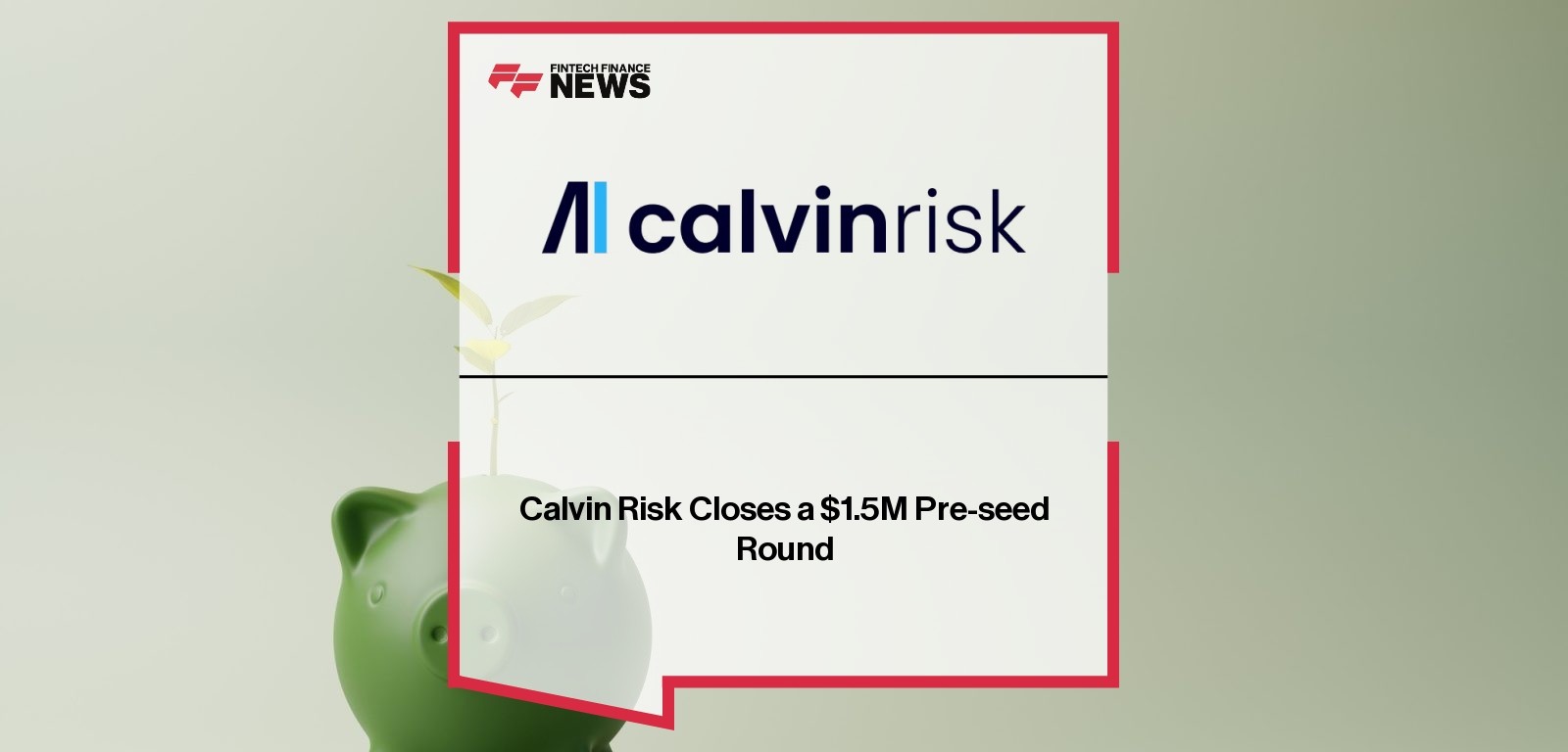 Calvin Risk Closes a $1.5M Pre-seed Round