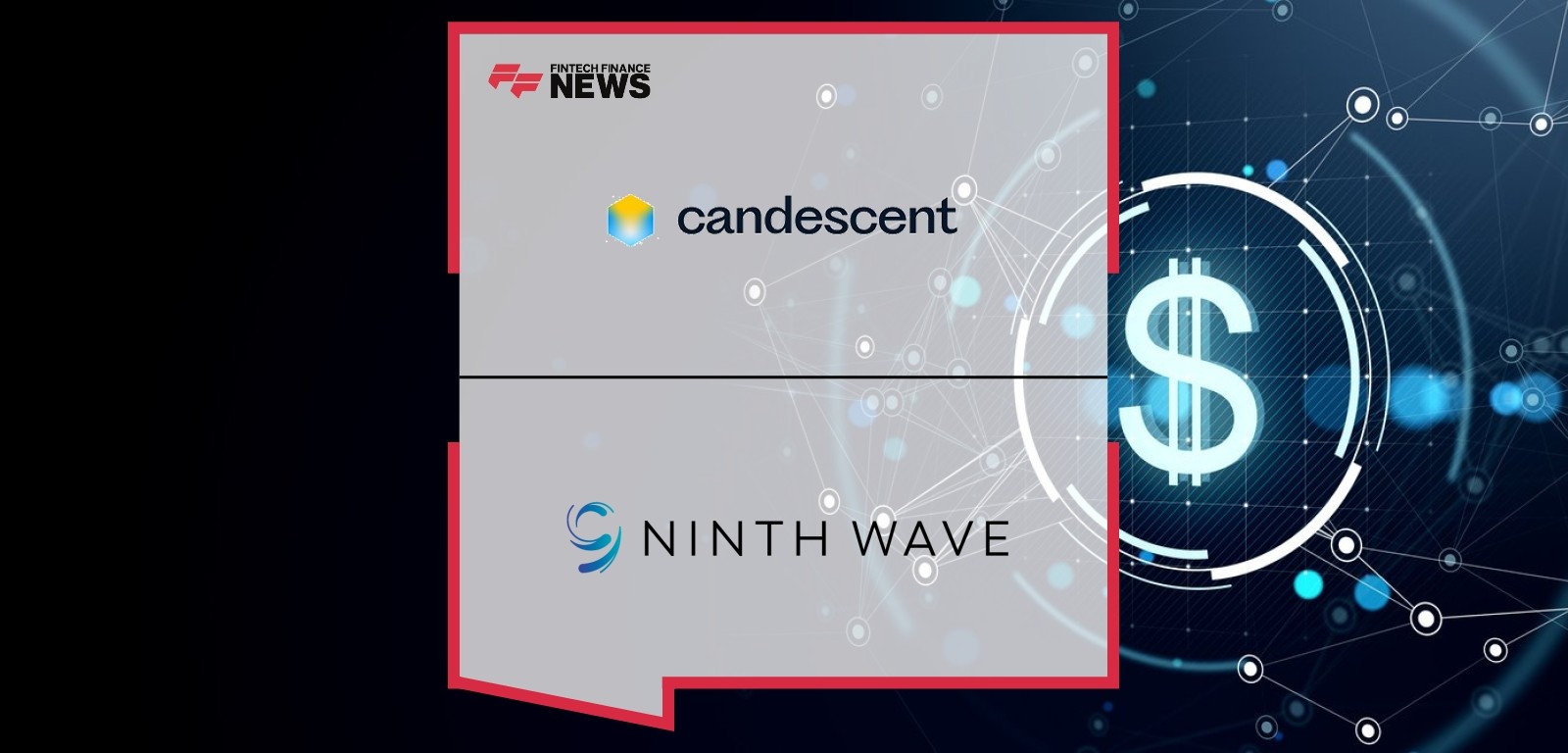 Candescent Extends Partnership With Ninth Wave, Introducing New Integrated Open Data Solution for Banks and Credit Unions