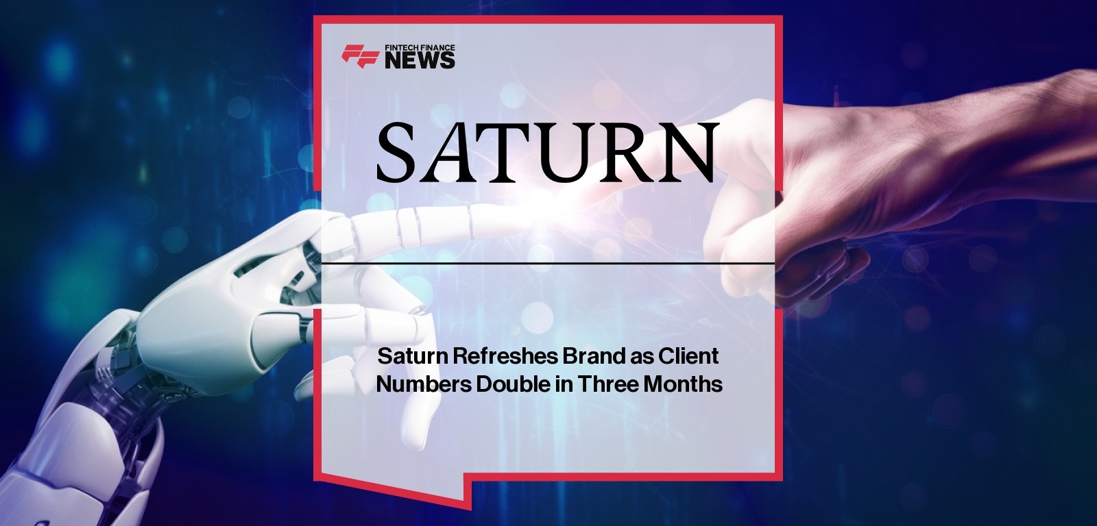 Saturn Refreshes Brand as Client Numbers Double in Three Months