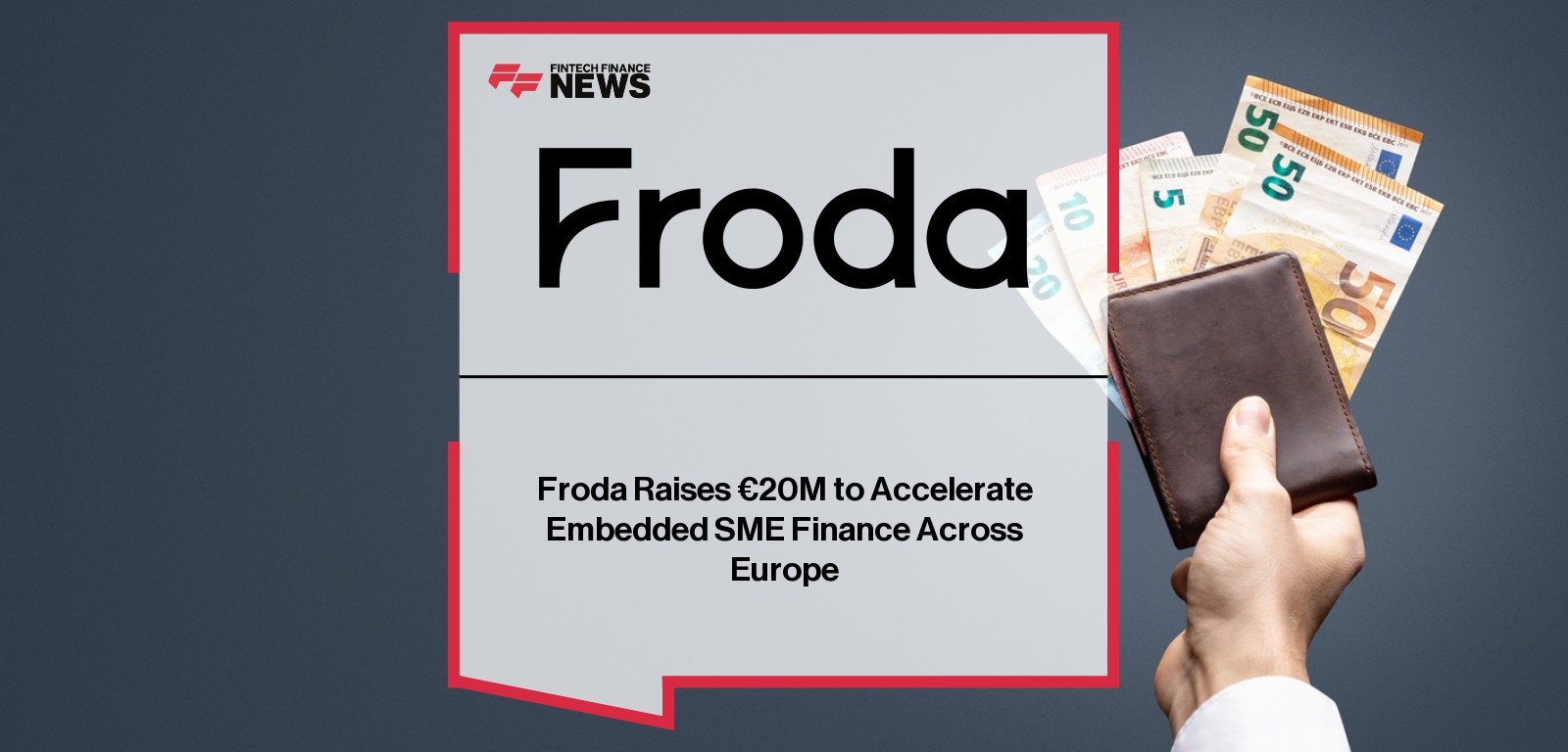 Froda Raises €20M to Accelerate Embedded SME Finance Across Europe