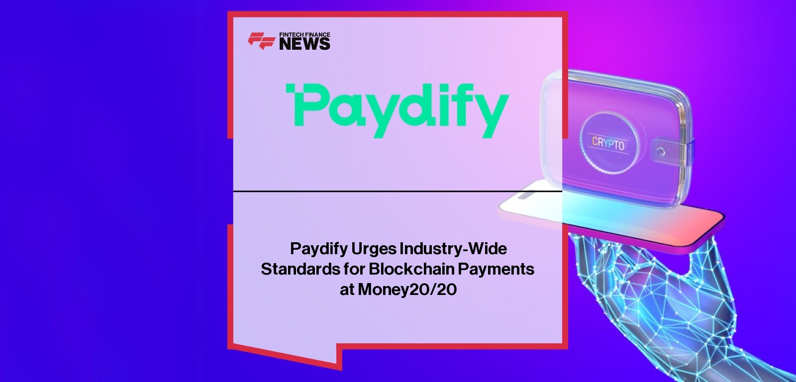 Paydify Urges Industry-Wide Standards for Blockchain Payments at Money20/20