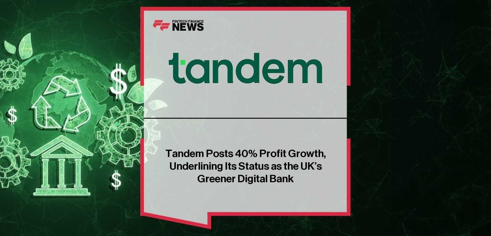 Tandem Posts 40% Profit Growth, Underlining Its Status as the UK’s Greener Digital Bank