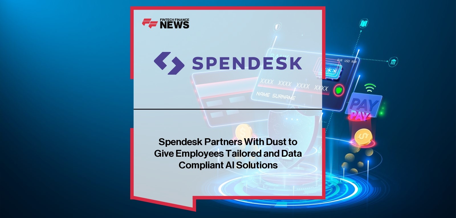 Spendesk Partners With Dust to Give Employees Tailored and Data Compliant AI Solutions