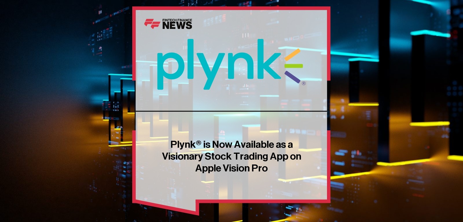 Plynk® is Now Available as a Visionary Stock Trading App on Apple Vision Pro