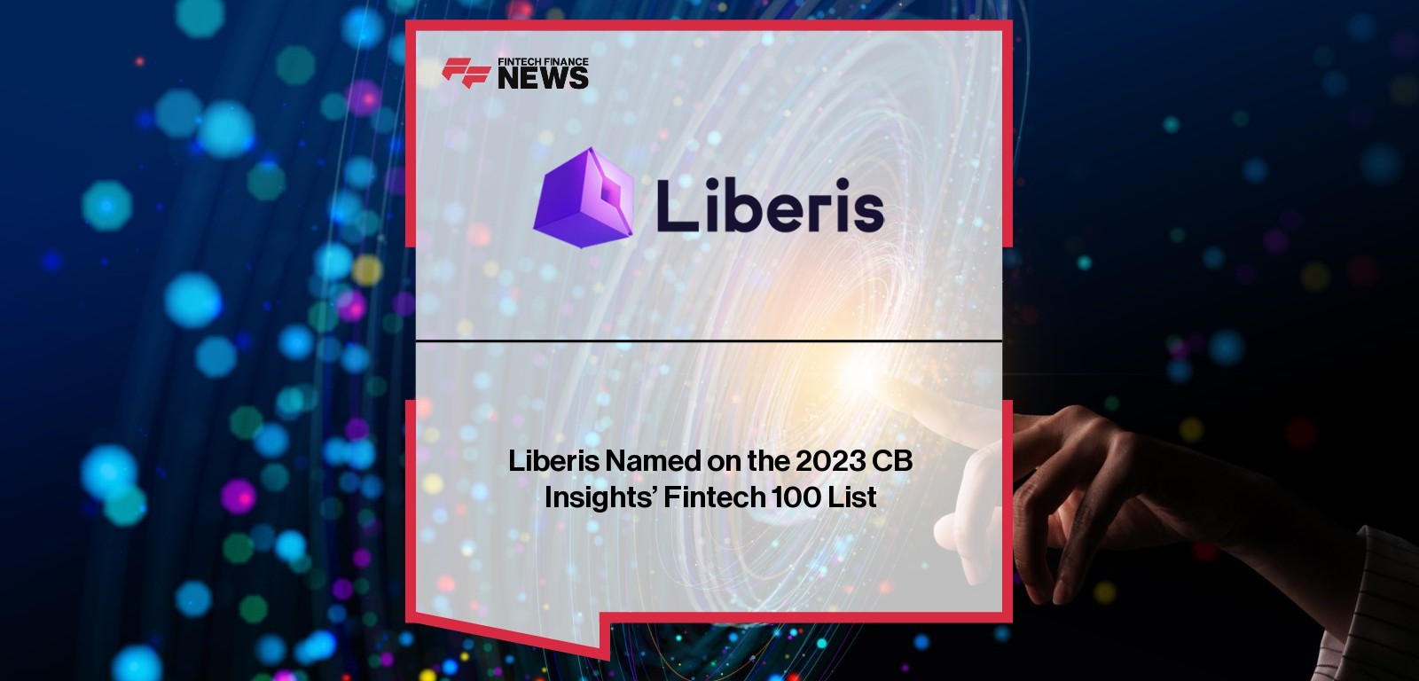 Liberis Named on the 2023 CB Insights’ Fintech 100 List