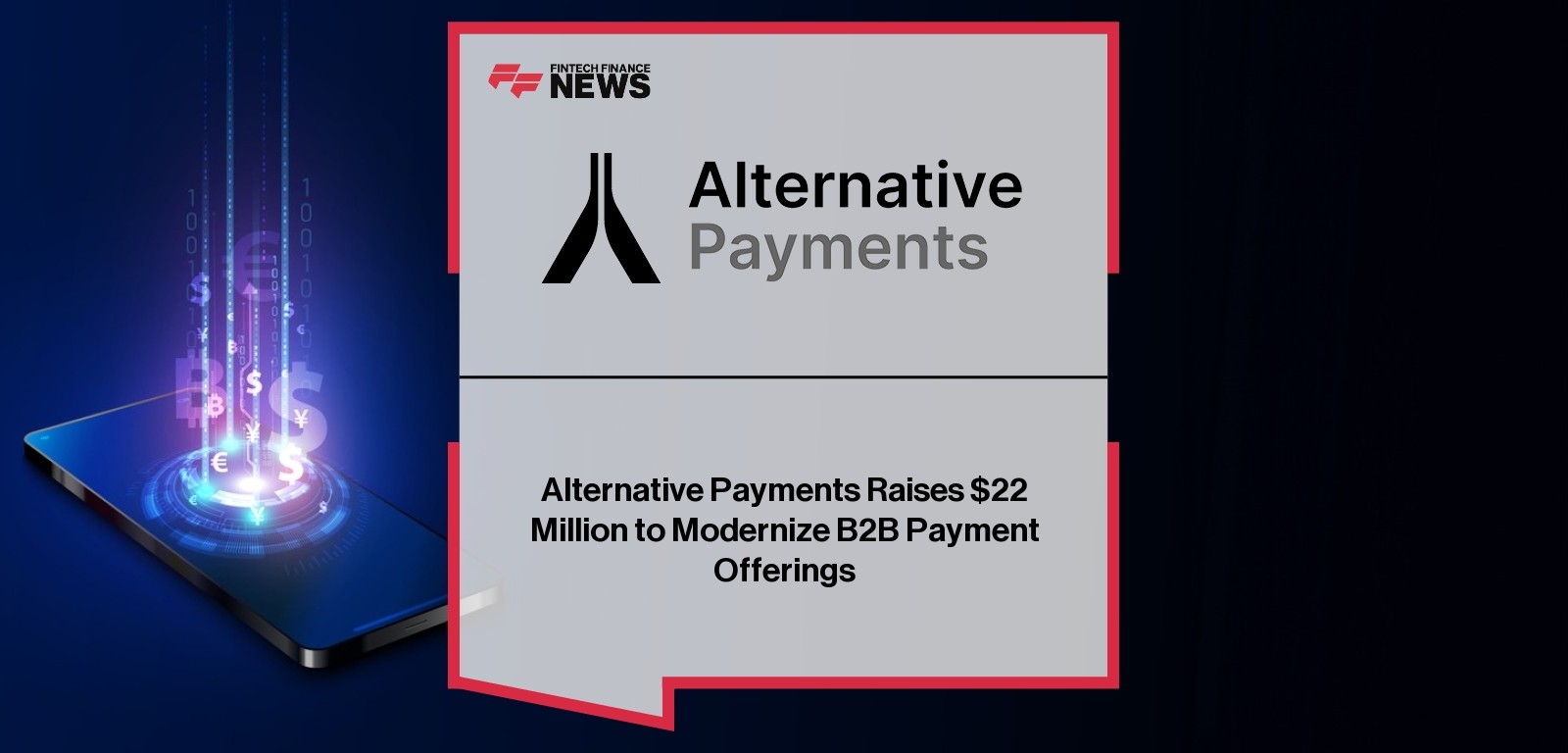 Alternative Payments Raises $22 Million to Modernize B2B Payment Offerings