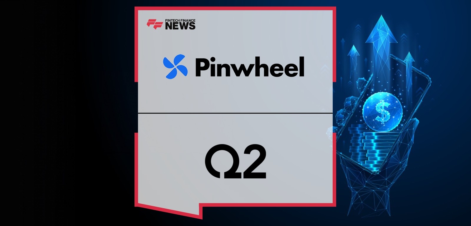 Pinwheel Announces Integration With Q2's Digital Banking Platform