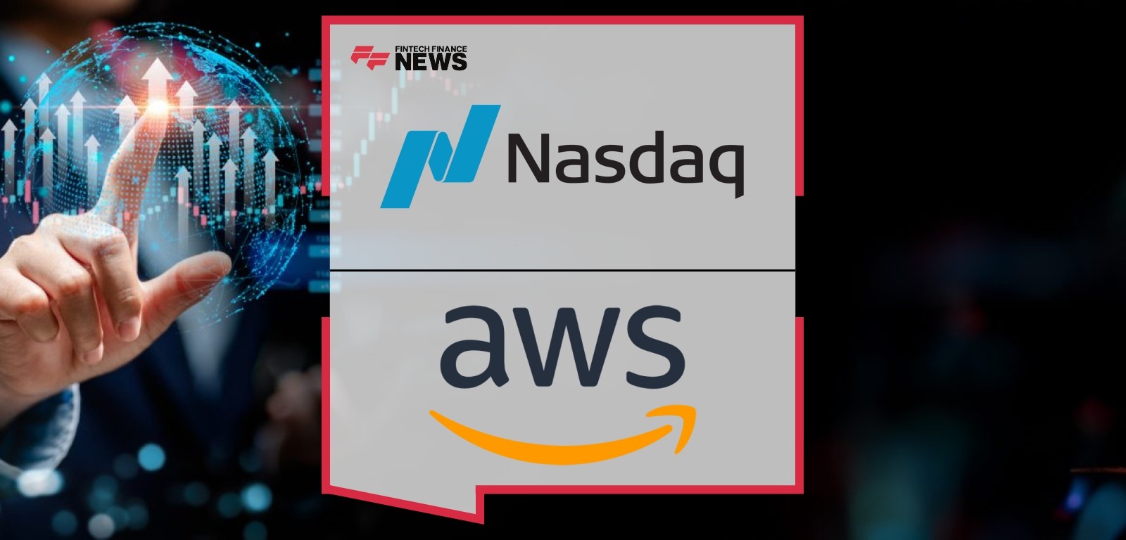 Nasdaq and AWS Unlock New Era of Growth for Global Capital Markets with Next Generation Infrastructure Solutions