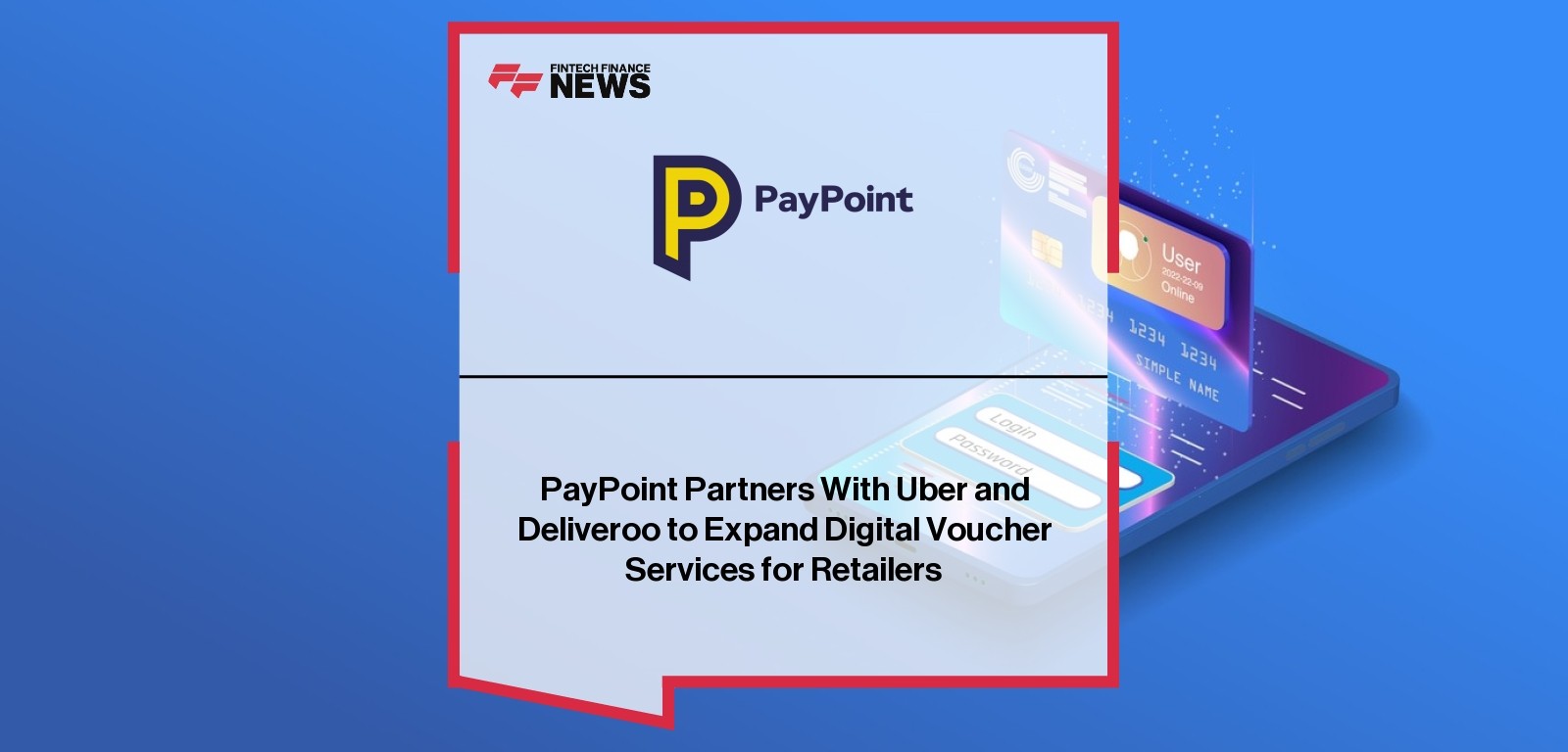 PayPoint Partners With Uber and Deliveroo to Expand Digital Voucher Services for Retailers