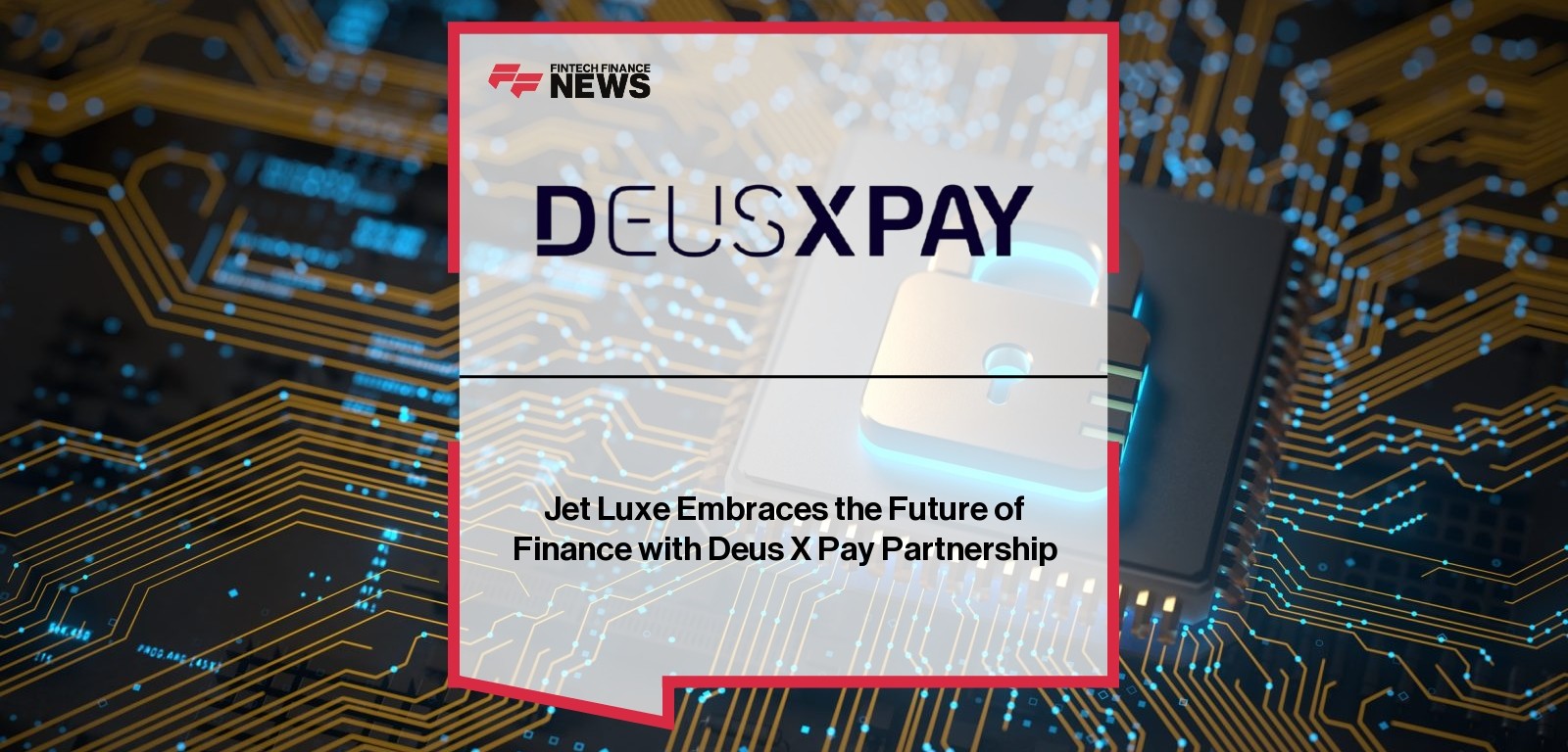 Jet Luxe Embraces the Future of Finance with Deus X Pay Partnership