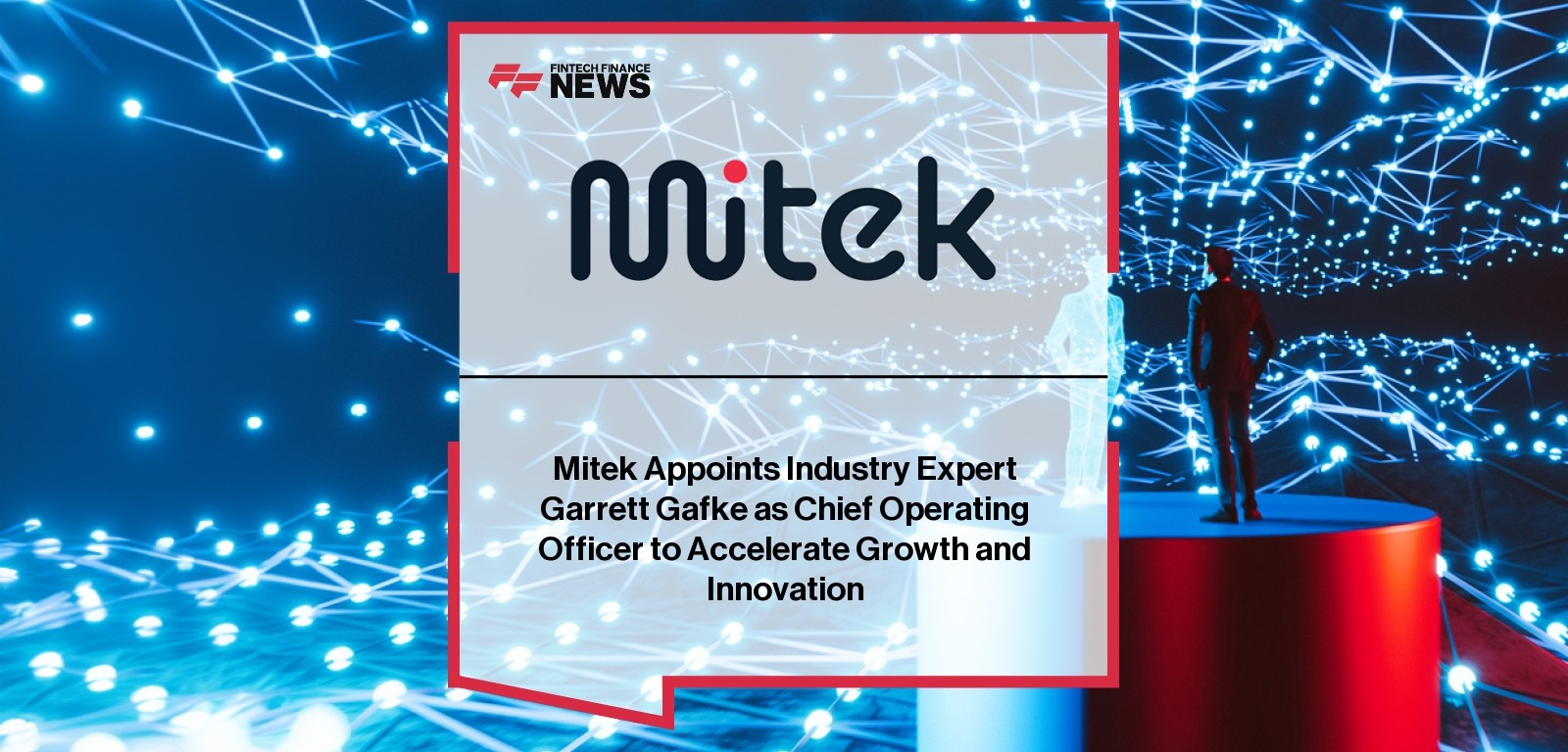 Mitek Appoints Industry Expert Garrett Gafke as Chief Operating Officer to Accelerate Growth and Innovation