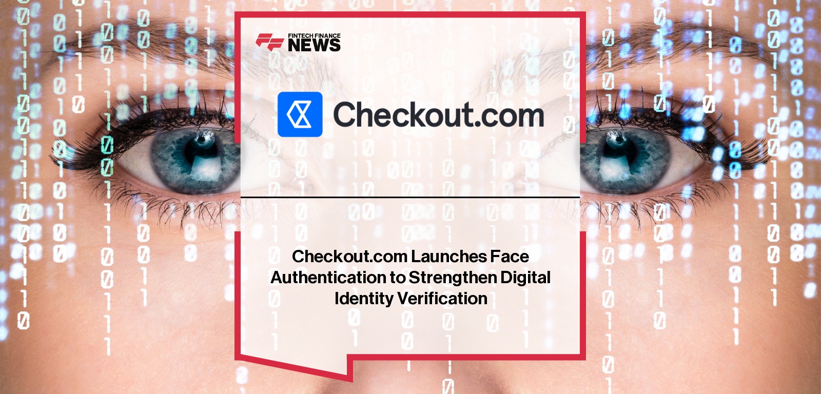 Checkout.com Launches Face Authentication to Strengthen Digital Identity Verification