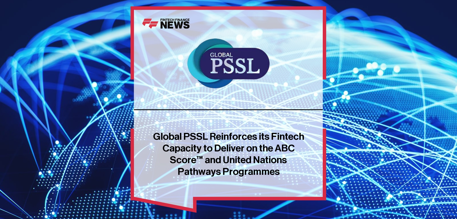 Global PSSL Reinforces its Fintech Capacity to Deliver on the ABC Score™ and United Nations Pathways Programmes