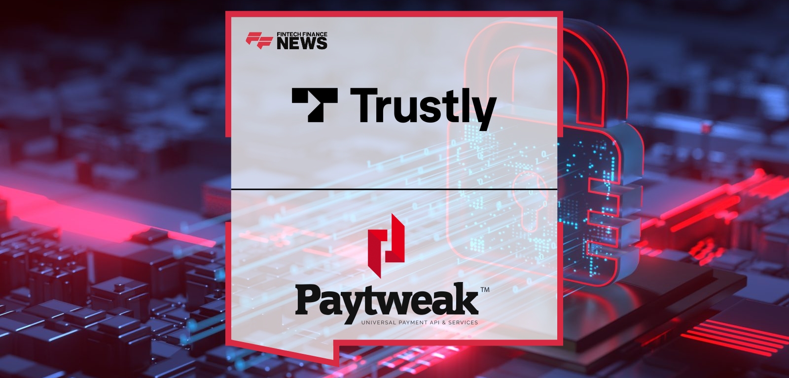 Trustly and Paytweak Announce New Innovative Payment Solution for European Merchants
